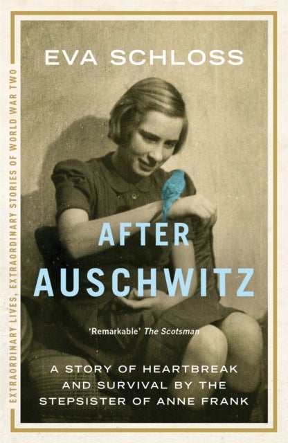 After Auschwitz - The breathtaking true story of heartbreak and survival by the stepsister of Anne Frank