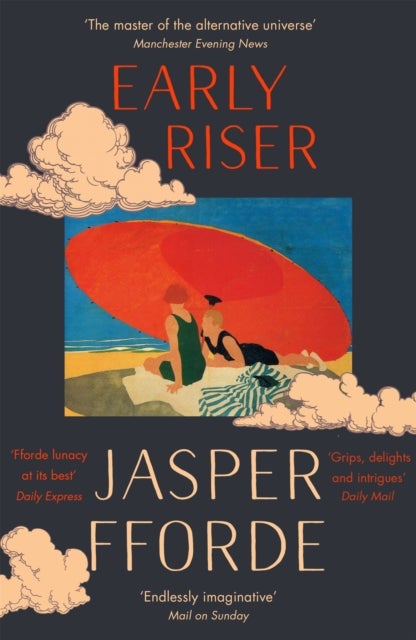 Early Riser - The brilliantly funny novel from the Number One bestselling author of Shades of Grey