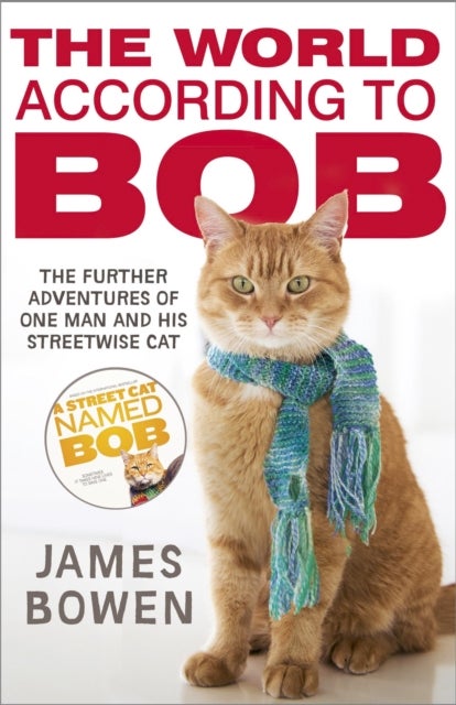 The World According to Bob - The further adventures of one man and his street-wise cat