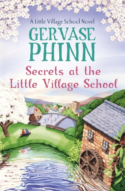 Secrets at the Little Village School - Book 5 in the beautifully uplifting Little Village School series