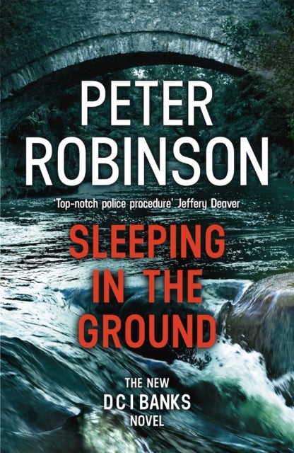 Sleeping in the Ground - The 24th DCI Banks novel from The Master of the Police Procedural
