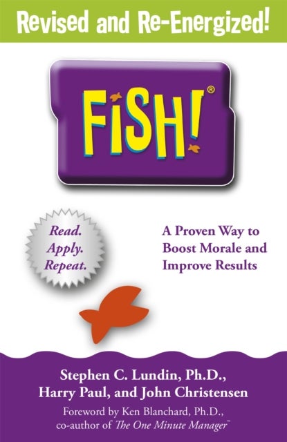 Fish! - A remarkable way to boost morale and improve results, over 6 million copies sold
