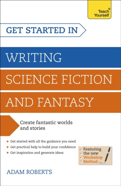 Get Started in Writing Science Fiction and Fantasy - How to write compelling and imaginative sci-fi and fantasy fiction