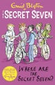 Secret Seven Colour Short Stories: Where Are The Secret Seven?