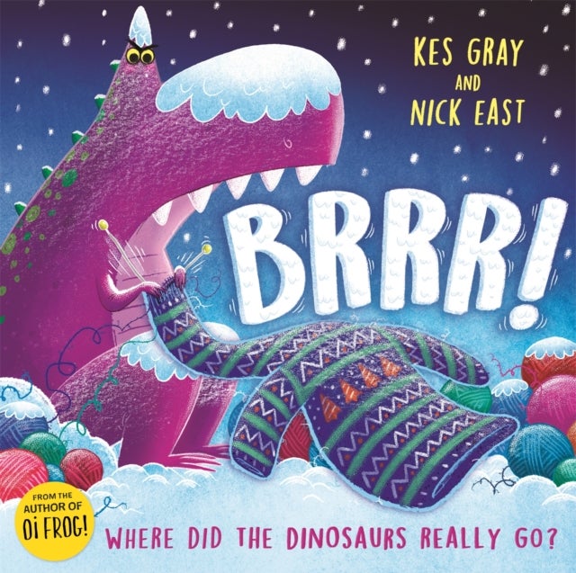 Brrr! - A brrrilliantly funny story about dinosaurs, knitting and space