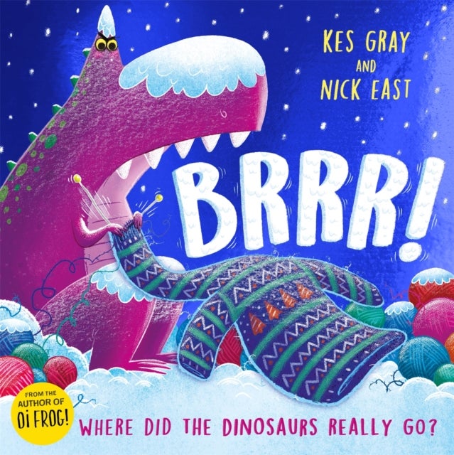 Brrr! - A brrrilliantly funny story about dinosaurs, knitting and space