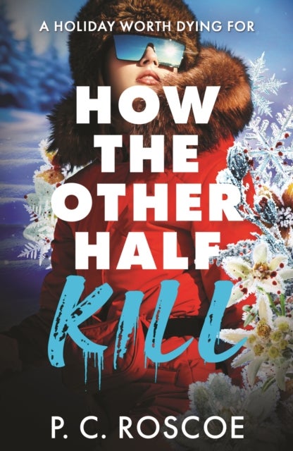 How the Other Half Kill - Gossip Girl meets the White Lotus in this steamy YA thriller