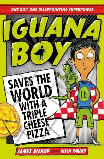 Iguana Boy Saves the World With a Triple Cheese Pizza - Book 1