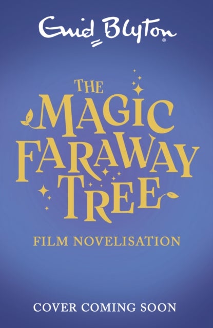 The Magic Faraway Tree: The Magic Faraway Tree FILM NOVELISATION