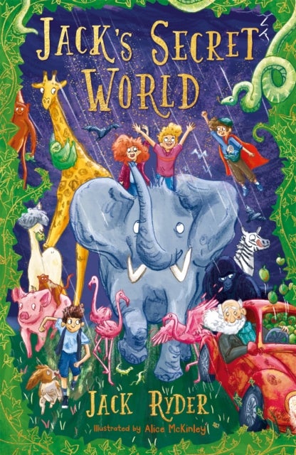 Jack's Secret World - An unforgettable magical adventure for readers aged 7+