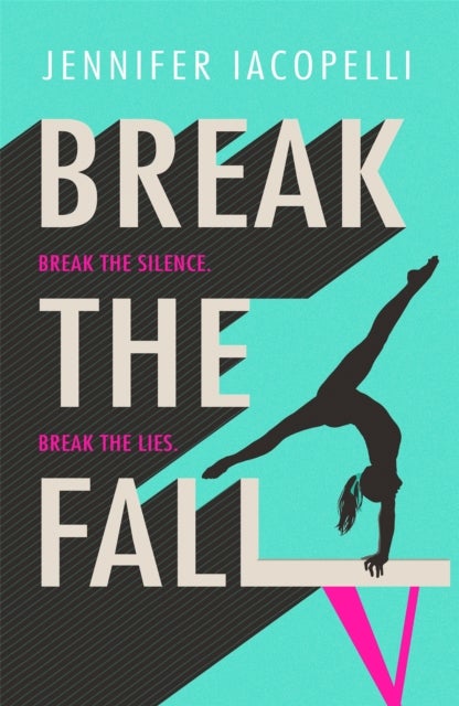 Break The Fall - A high-stakes YA sports romance from the author of Netflix's Finding Her Edge