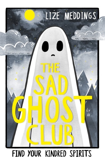 The Sad Ghost Club Volume 1 - Find Your Kindred Spirits