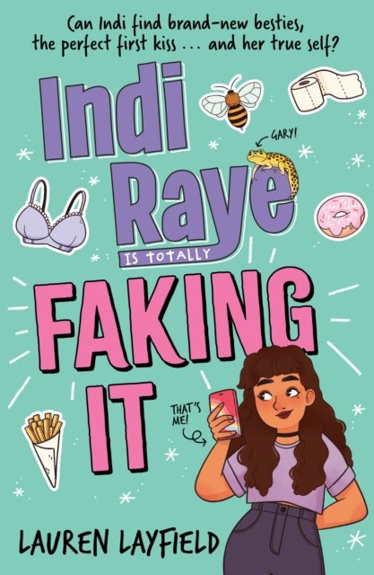 Indi Raye is Totally Faking It - A hilarious teen diary novel about besties, crushes and cringes!