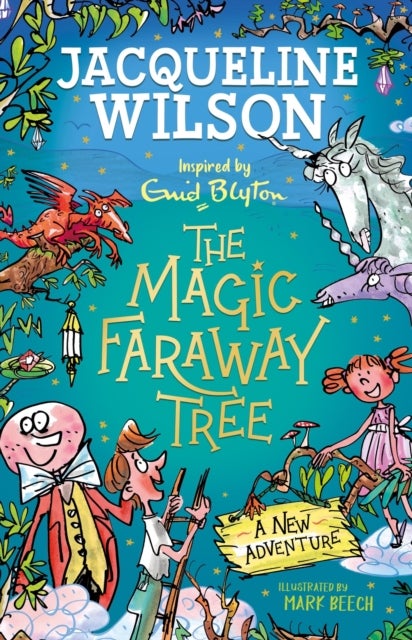 The Magic Faraway Tree: A New Adventure - An exciting magical story inspired by The Magic Faraway Tree – now a major movie!