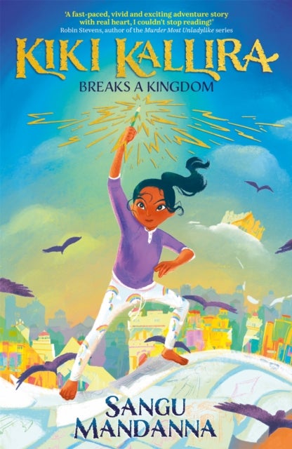 Kiki Kallira Breaks a Kingdom - Book 1 of a magical fantasy adventure from the author of Vanya and the Wild Hunt