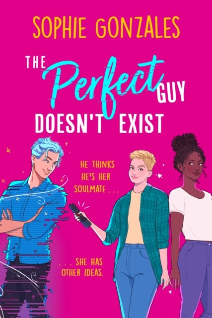 The Perfect Guy Doesn't Exist - A sapphic friends-to-enemies-to-lovers YA from the bestselling co-author of If This Gets Out