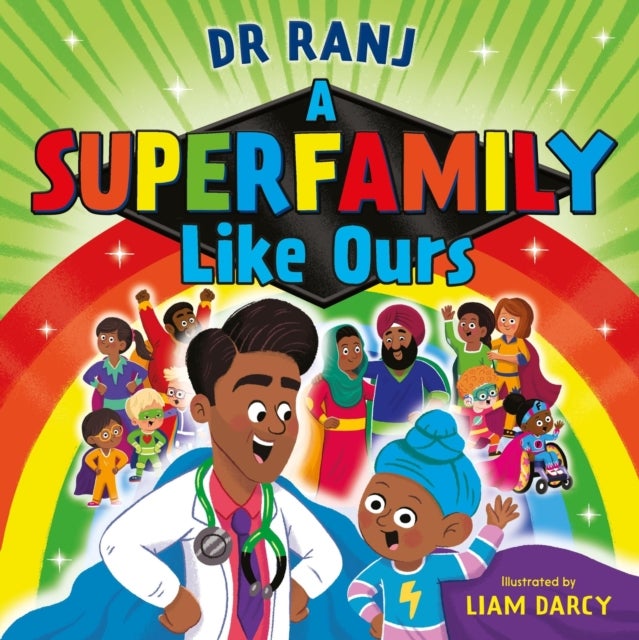 A Superfamily Like Ours - An uplifting celebration of all kinds of families from the bestselling Dr Ranj