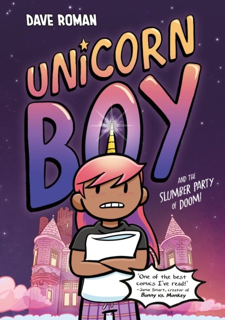 Unicorn Boy and the Slumber Party of Doom - Book 2