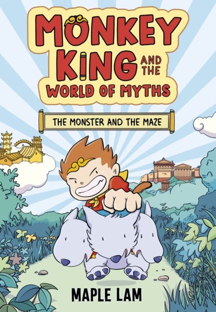 Monkey King and the World of Myths: The Monster and the Maze - Book 1