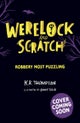 Werelock and Scratch: Robbery Most Puzzling