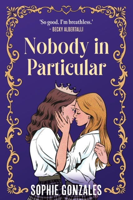 Nobody in Particular - A scandalous sapphic royal romance from the bestselling co-author of If This Gets Out