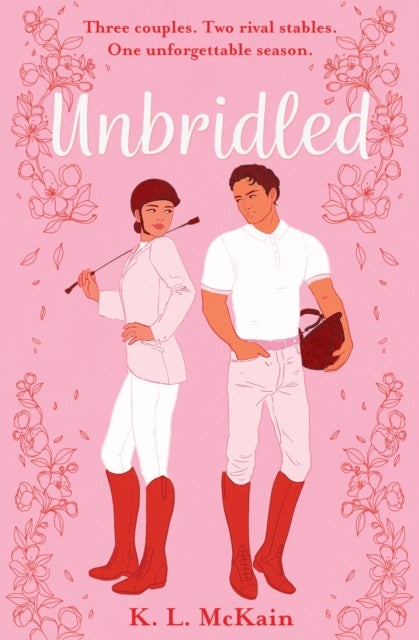 Unbridled - Made in Chelsea meets Elsie Silver in this steamy YA romance full of scandal, gossip and rivalries