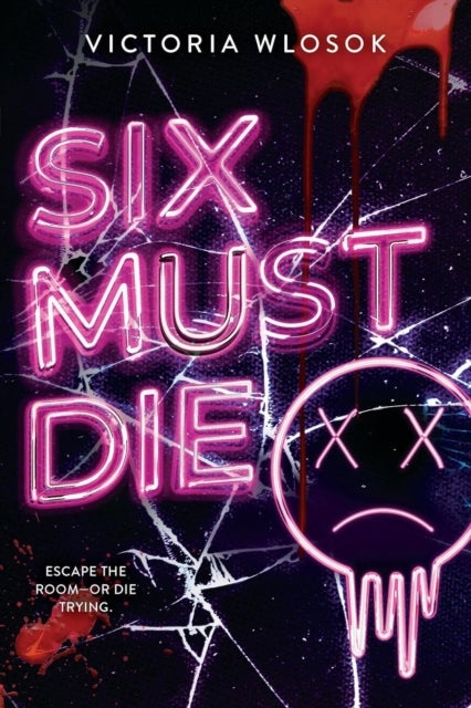 Six Must Die - an edge-of-your-seat queer YA thriller as six ex-friends race against the clock to survive a killer escape room