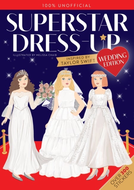 Superstar Dress-Up Taylor Swift: 100% Unofficial WEDDING EDITION - Over 300 Stickers!