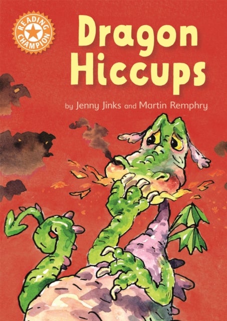 Reading Champion: Dragon's Hiccups - Independent Reading Orange 6