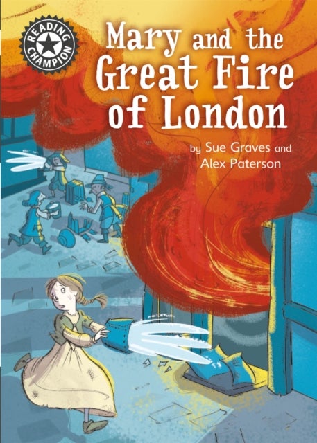 Reading Champion: Mary and the Great Fire of London - Independent Reading 13