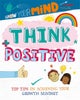 Grow Your Mind: Think Positive