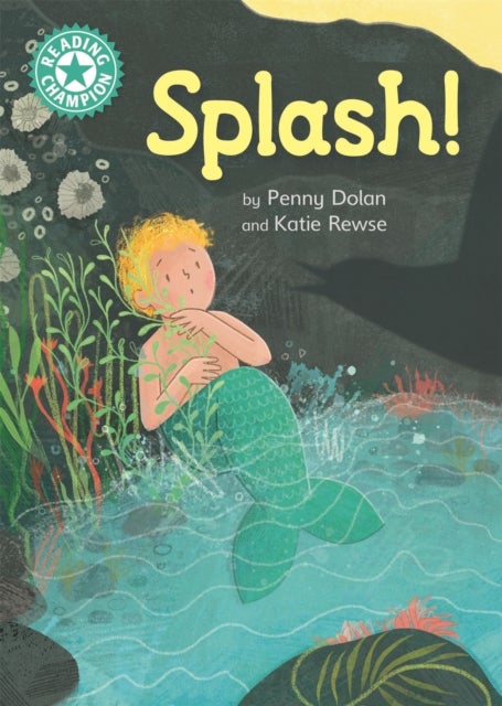 Reading Champion: Splash! - Independent Reading Turquoise 7