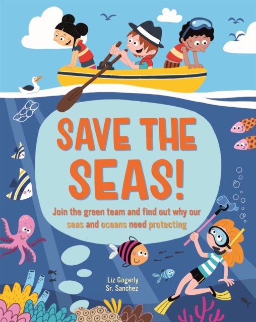 Save the Seas - Join the Green Team and find out why our seas and oceans need protecting