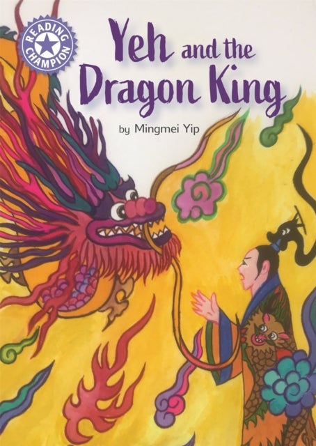 Reading Champion: Yeh and the Dragon King - Independent Reading Purple 8