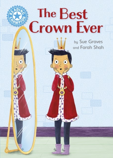 Reading Champion: The Best Crown Ever - Independent Reading Blue 4