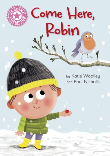 Reading Champion: Come Here, Robin - Independent Pink 1b