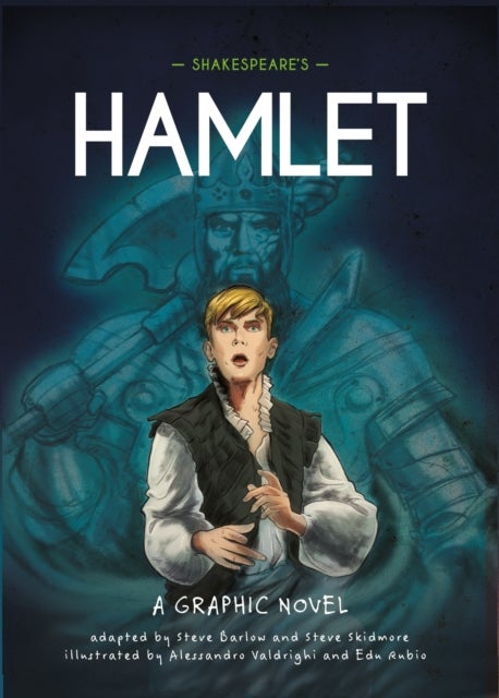 Classics in Graphics: Shakespeare's Hamlet - A Graphic Novel