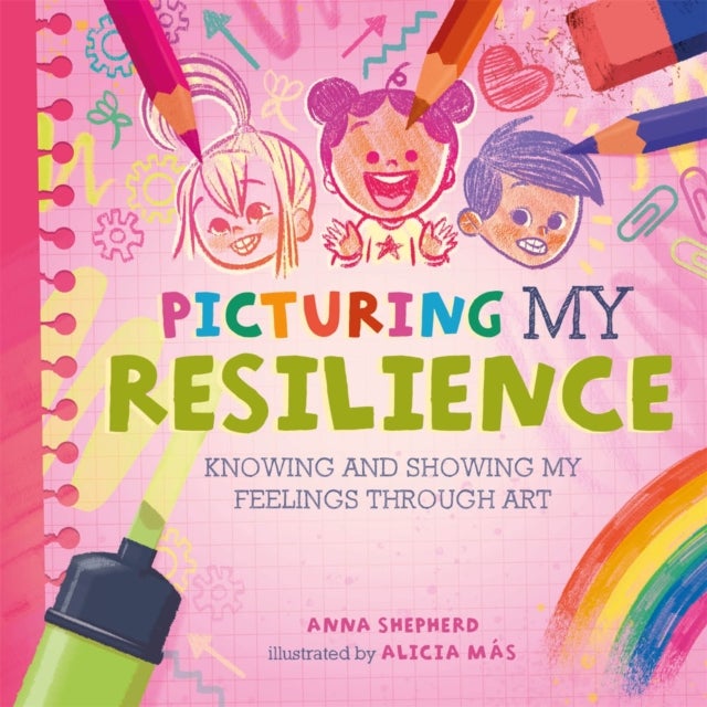 All the Colours of Me: Picturing My Resilience - Knowing and showing my feelings through art