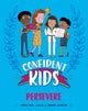 Confident Kids!: Persevere