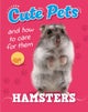 Cute Pets! And How to Care For Them: Hamsters