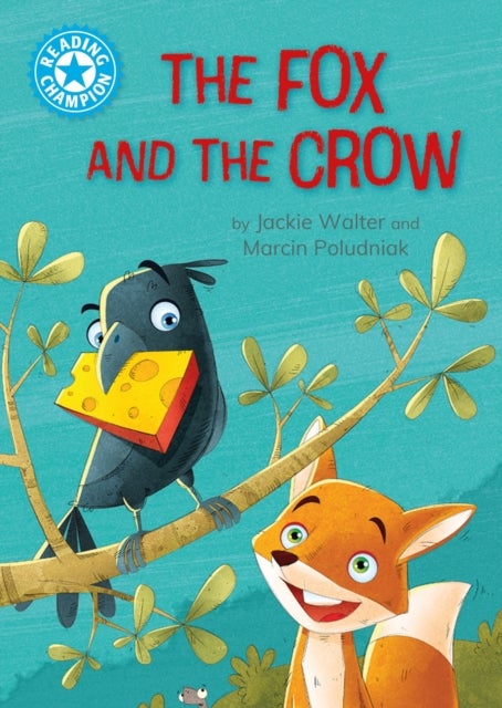 Reading Champion: The Fox and the Crow - Independent Reading Blue 4