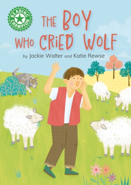 Reading Champion: The Boy who Cried Wolf - Independent Reading Green 5