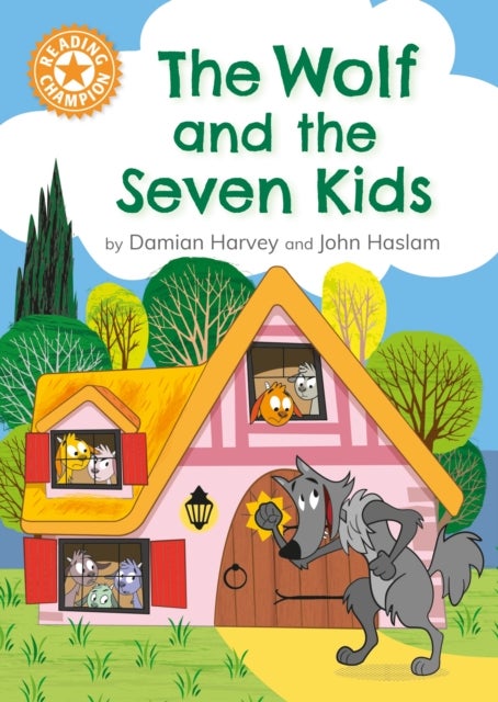 Reading Champion: The Wolf and the Seven Kids - Independent Reading Orange 6