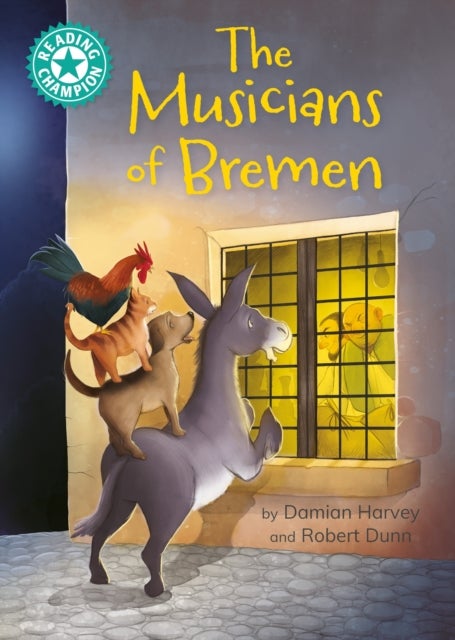 Reading Champion: The Musicians of Bremen - independent reading Turquoise 7