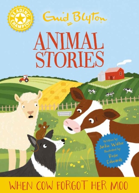 Reading Champion: Enid Blyton animal stories: When Cow Forgot Her Moo - Yellow Band 3