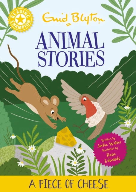 Reading Champion: Enid Blyton Animal Stories: A Piece of Cheese - Yellow Band 3