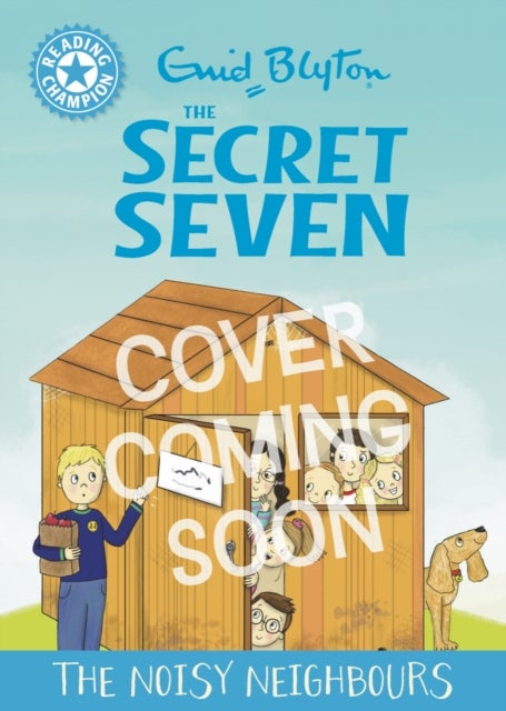 Reading Champion: The Secret Seven: The Noisy Neighbours - Blue Band 4