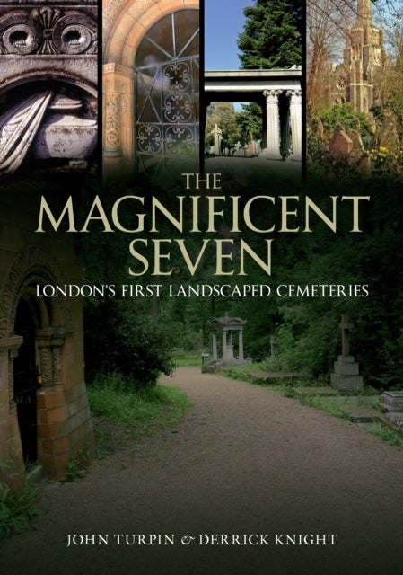 The Magnificent Seven - London's First Landscaped Cemeteries