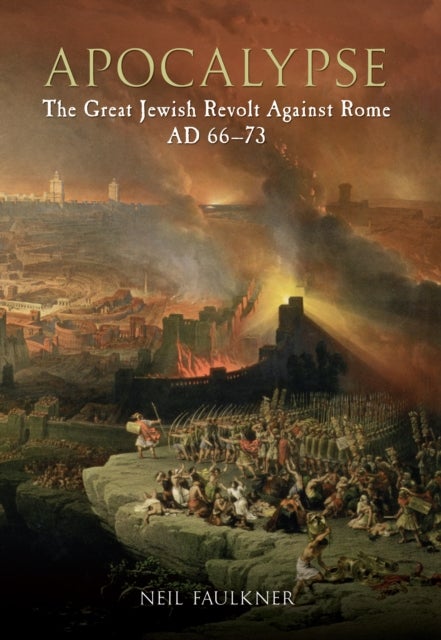 Apocalypse - The Great Jewish Revolt Against Rome AD 66-73