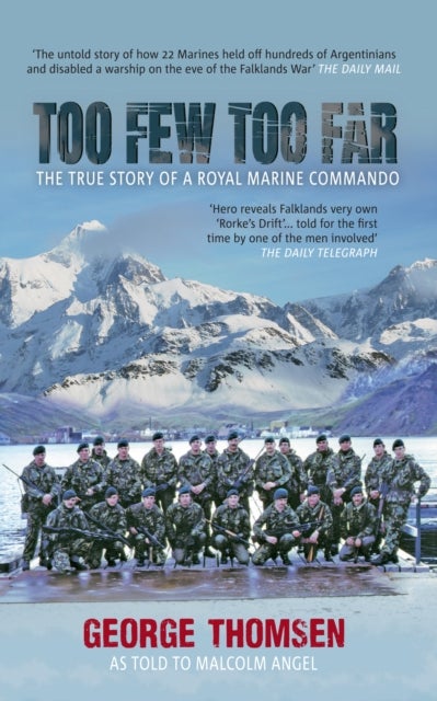 Too Few Too Far - The True Story of a Royal Marine Commando